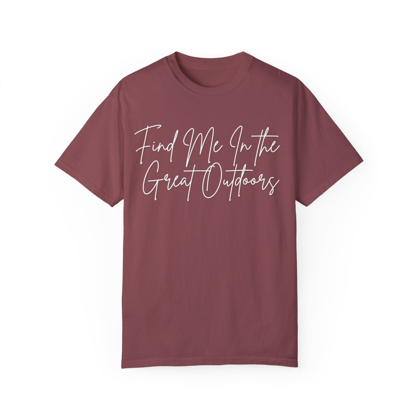 Find Me In the Great Outdoors Unisex Garment-Dyed T-shirt