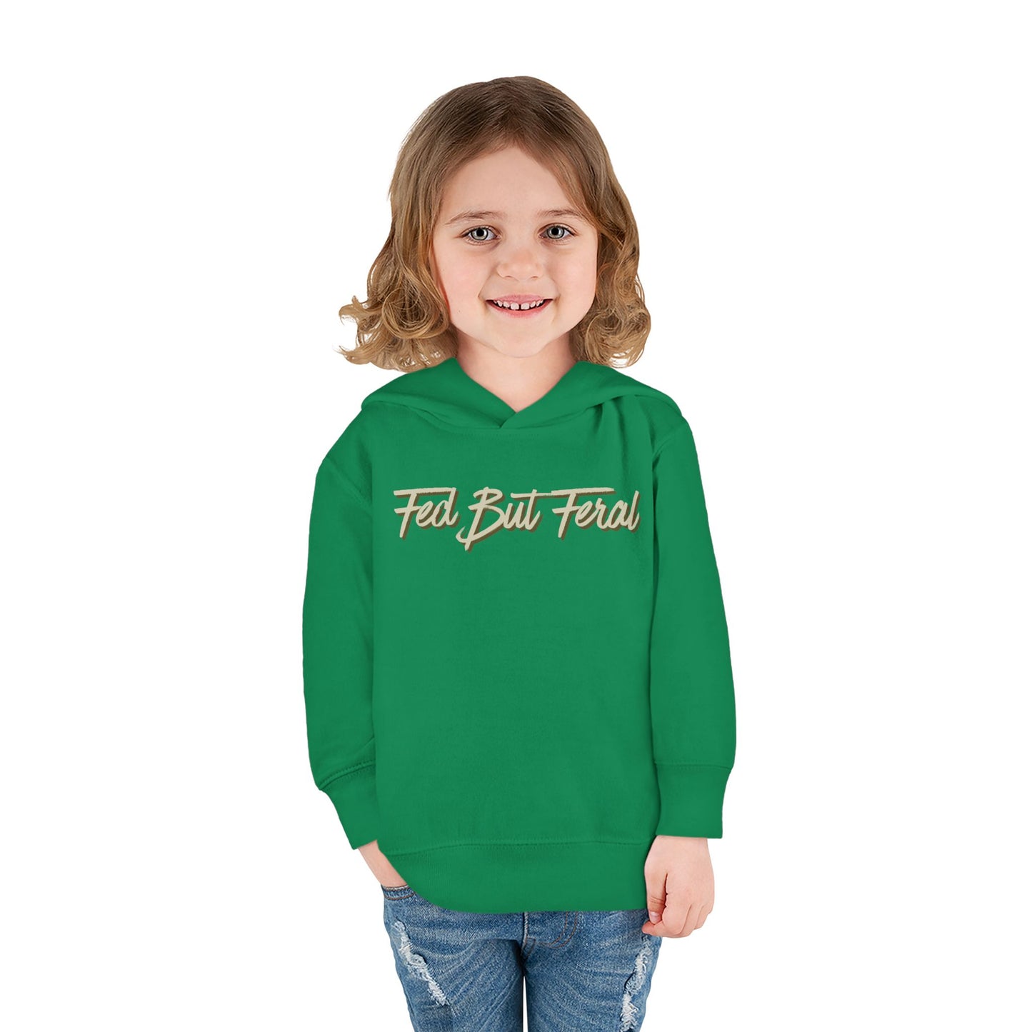 Fed But Feral Toddler Pullover Fleece Hoodie