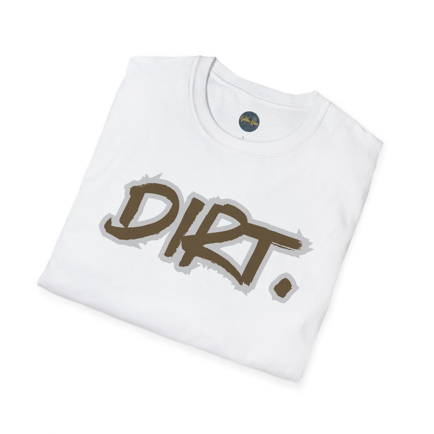 DIRT. Unisex Softstyle T-Shirt