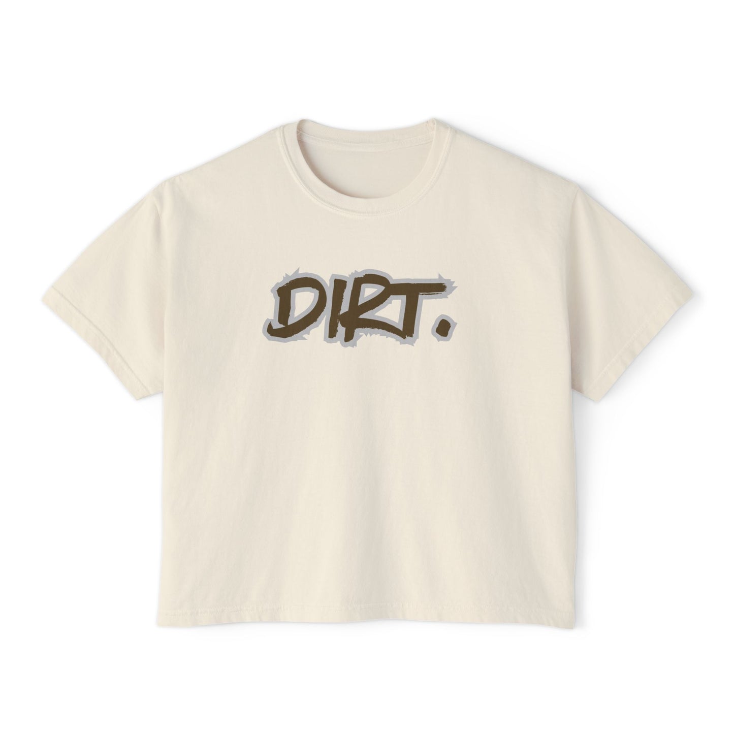 DIRT. Boxy Tee