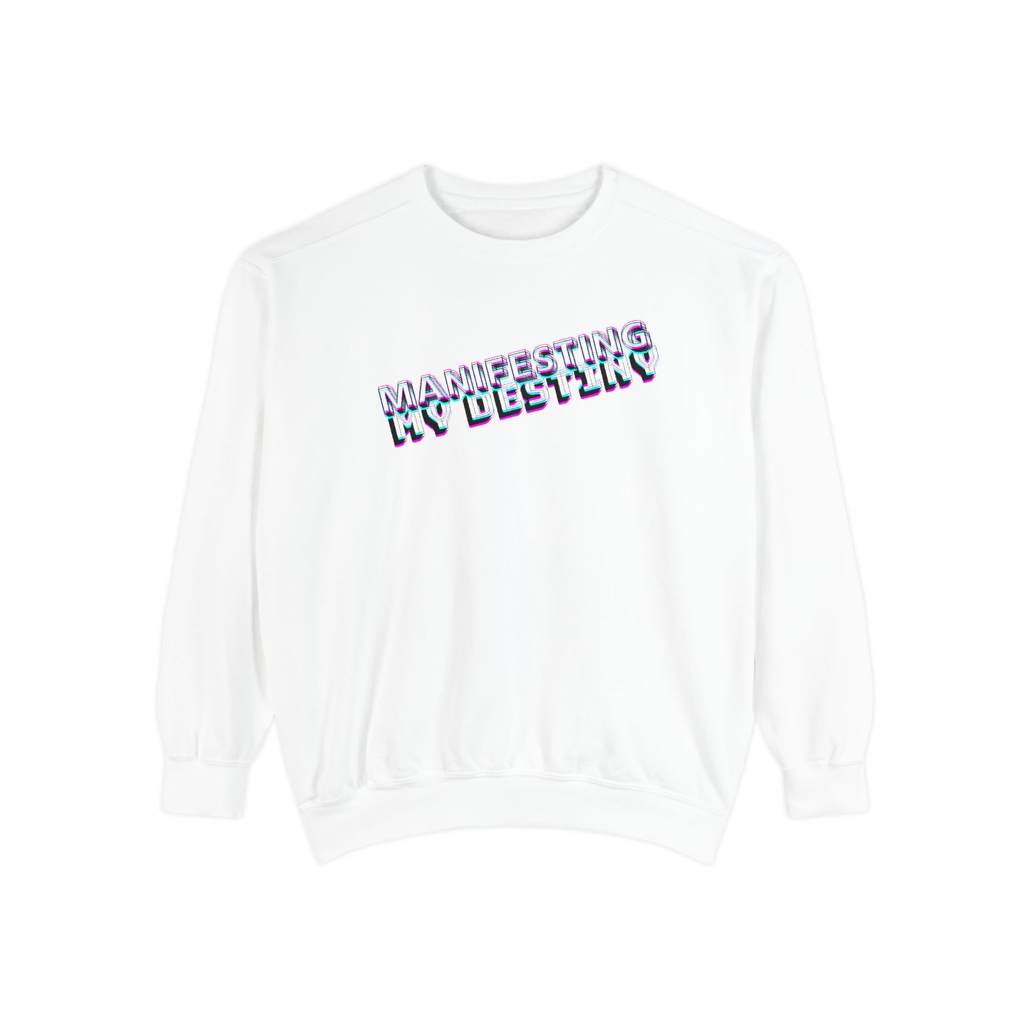 Manifesting My Destiny Unisex Garment-Dyed Sweatshirt