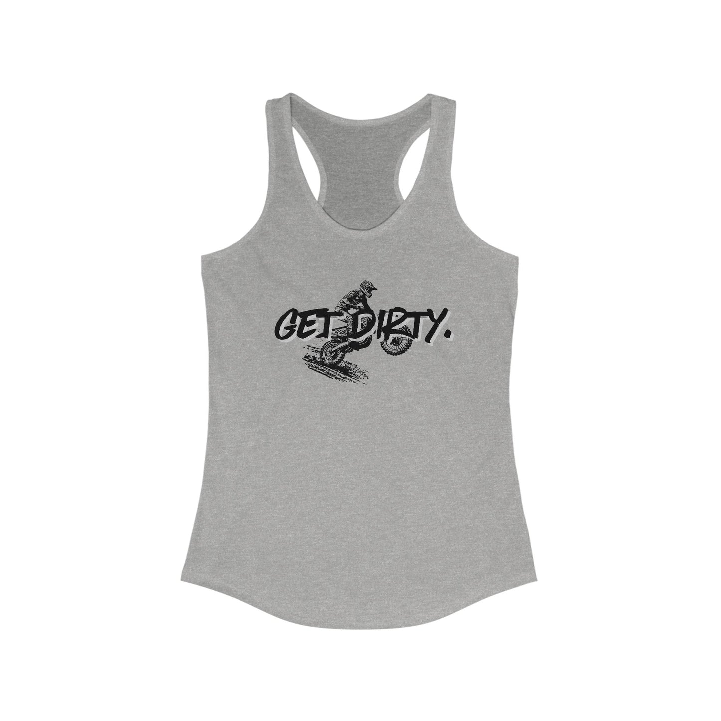 Get Dirty. Dirt Bike Women's Ideal Racerback Tank