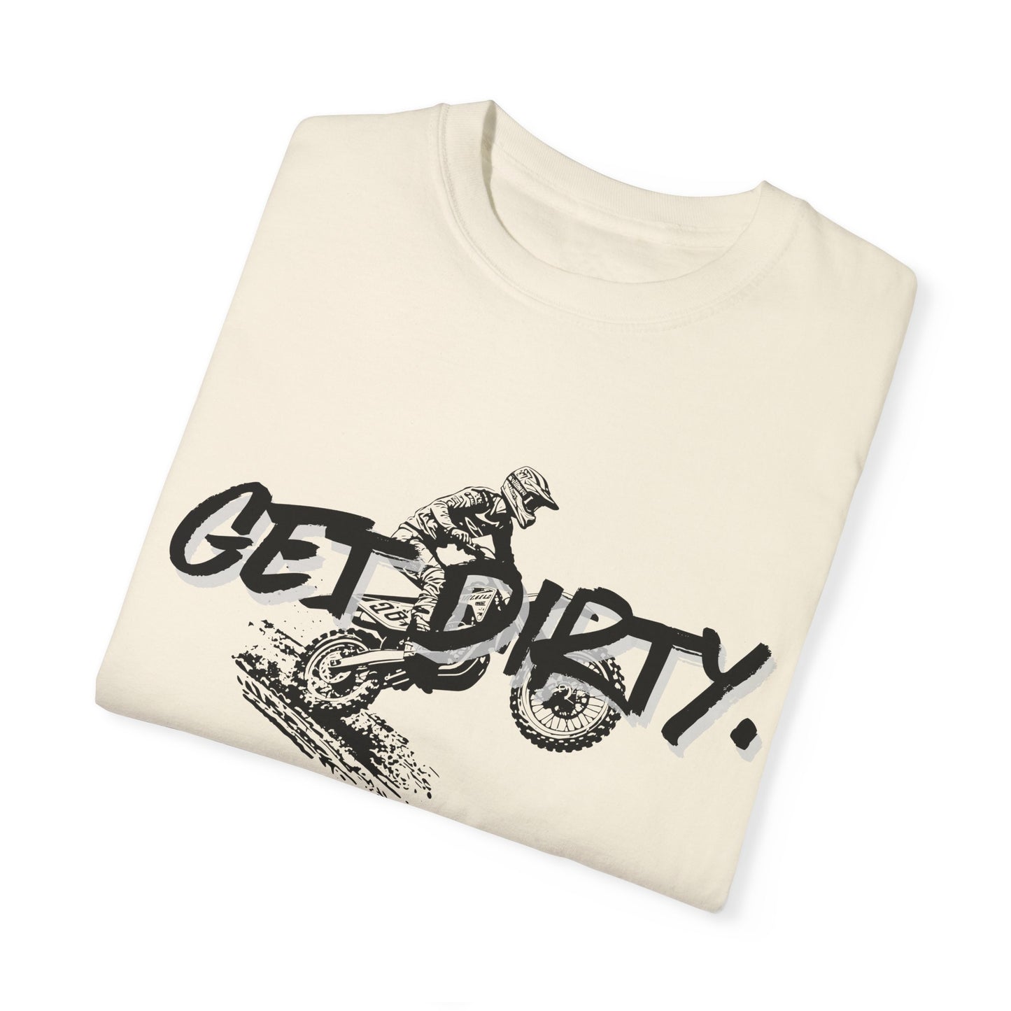 Get Dirty Dirt Bike Unisex Garment-Dyed T-shirt