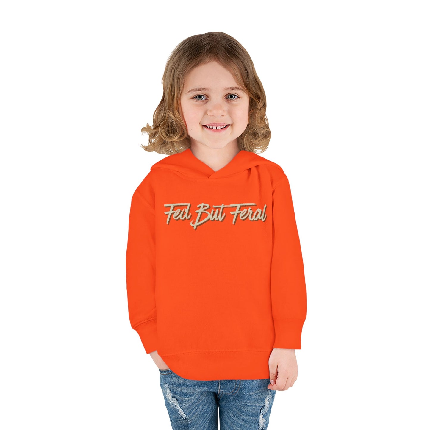 Fed But Feral Toddler Pullover Fleece Hoodie