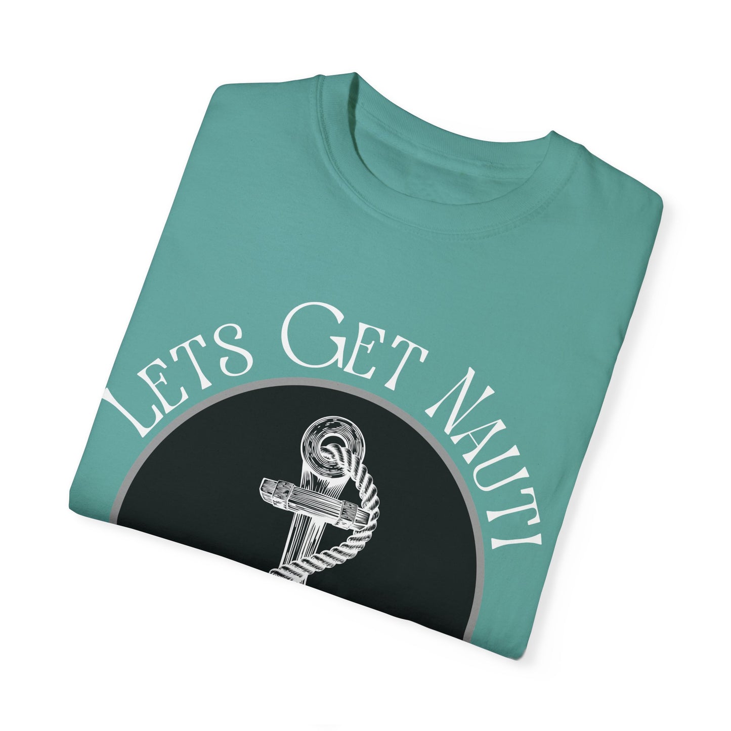 Let's Get Nauti Unisex T-Shirt