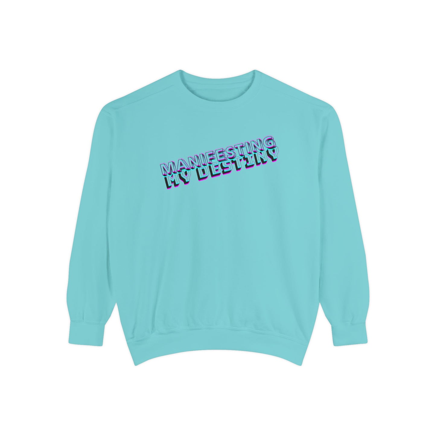 Manifesting My Destiny Unisex Garment-Dyed Sweatshirt