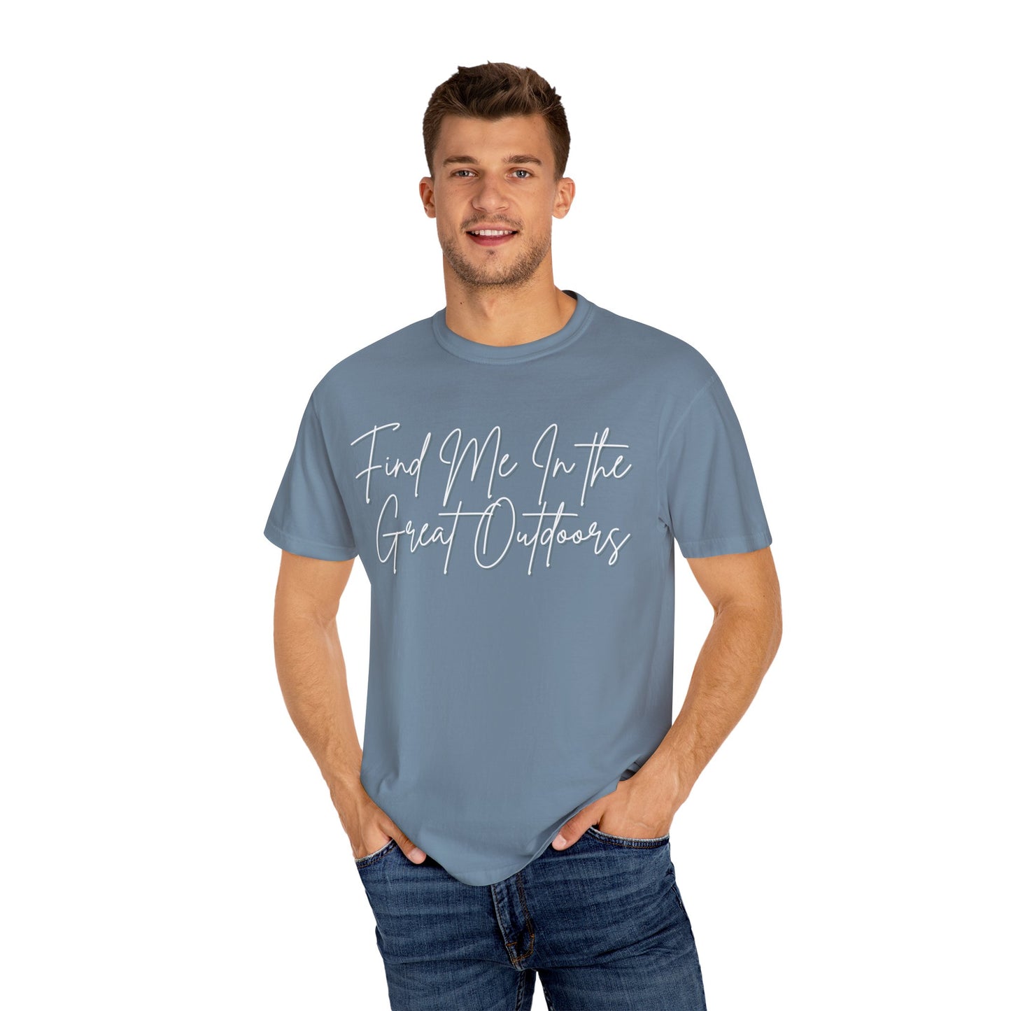 Find Me In the Great Outdoors Unisex Garment-Dyed T-shirt