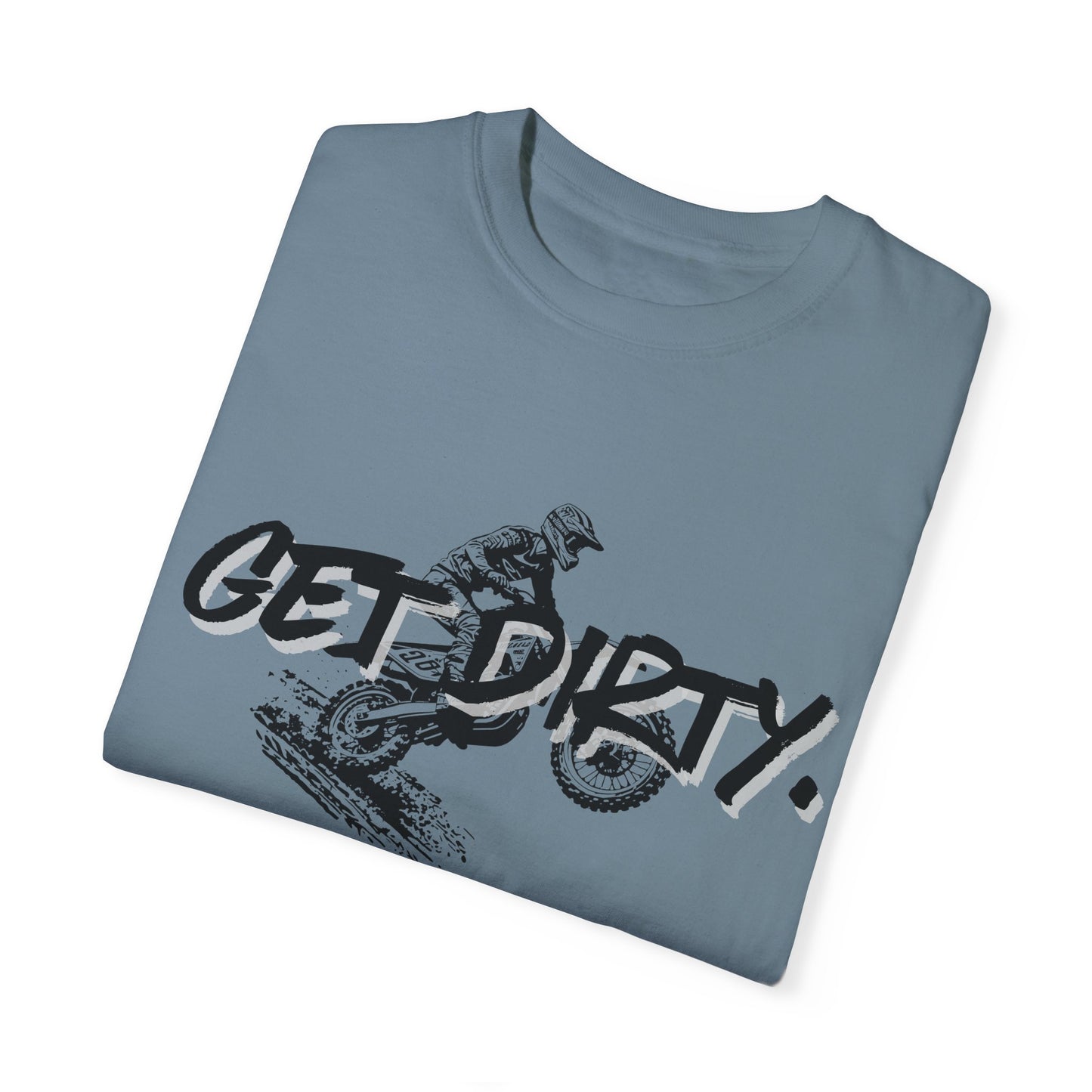 Get Dirty Dirt Bike Unisex Garment-Dyed T-shirt