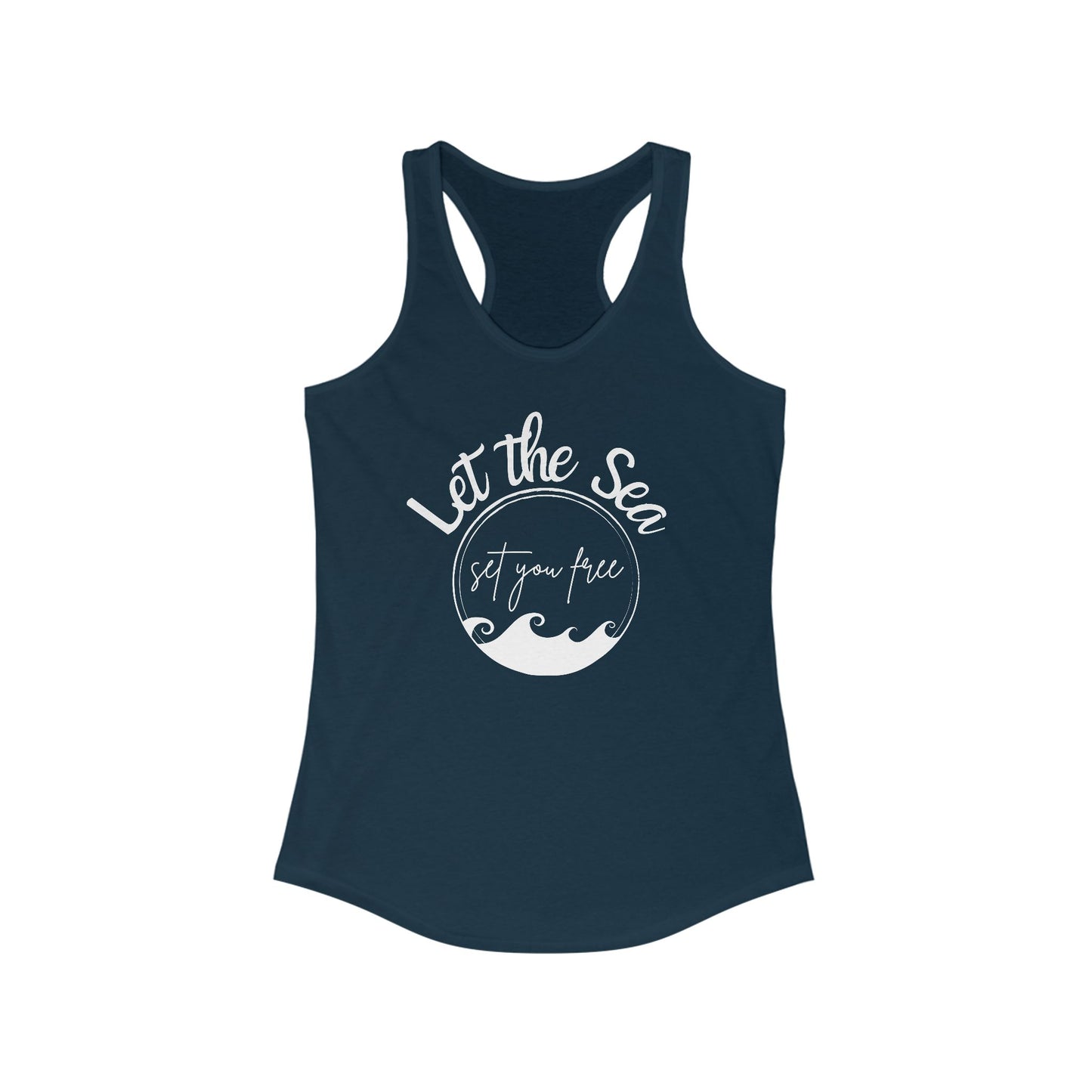 Let the Sea Set You Free Women's Ideal Racerback Tank