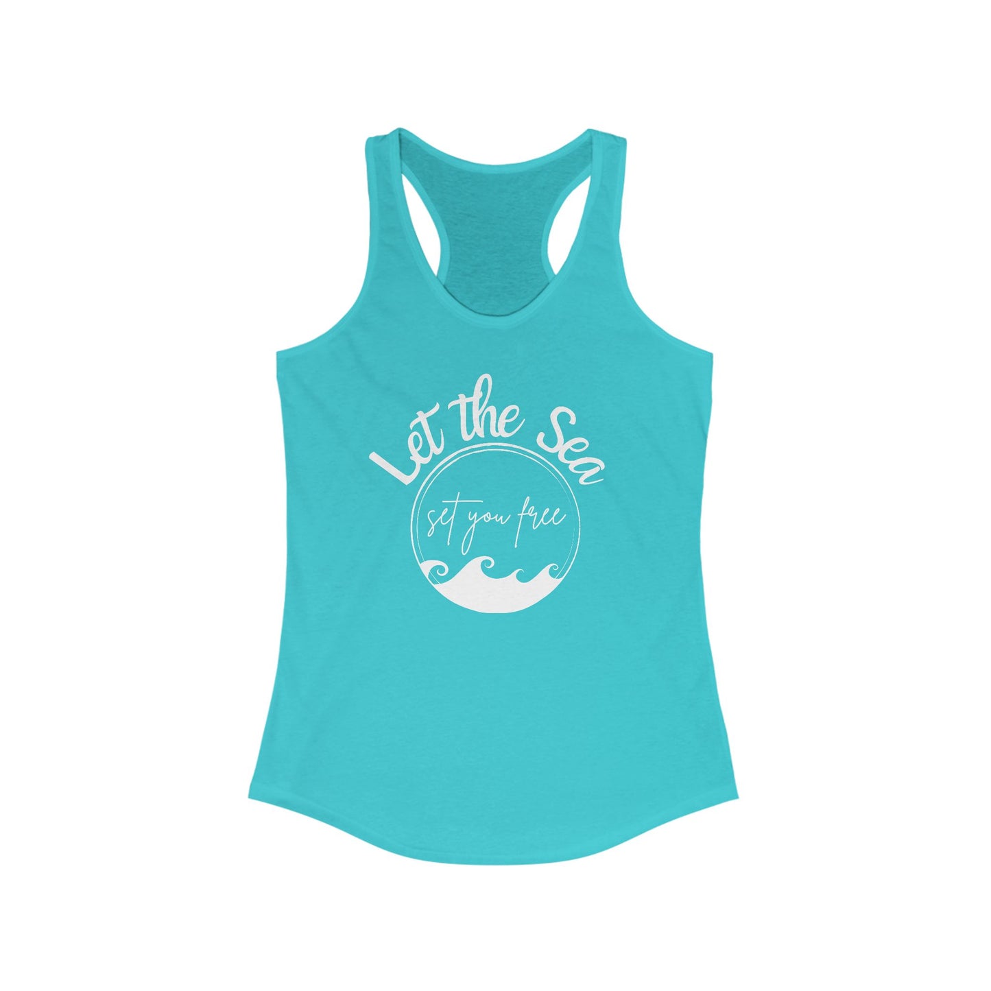 Let the Sea Set You Free Women's Ideal Racerback Tank