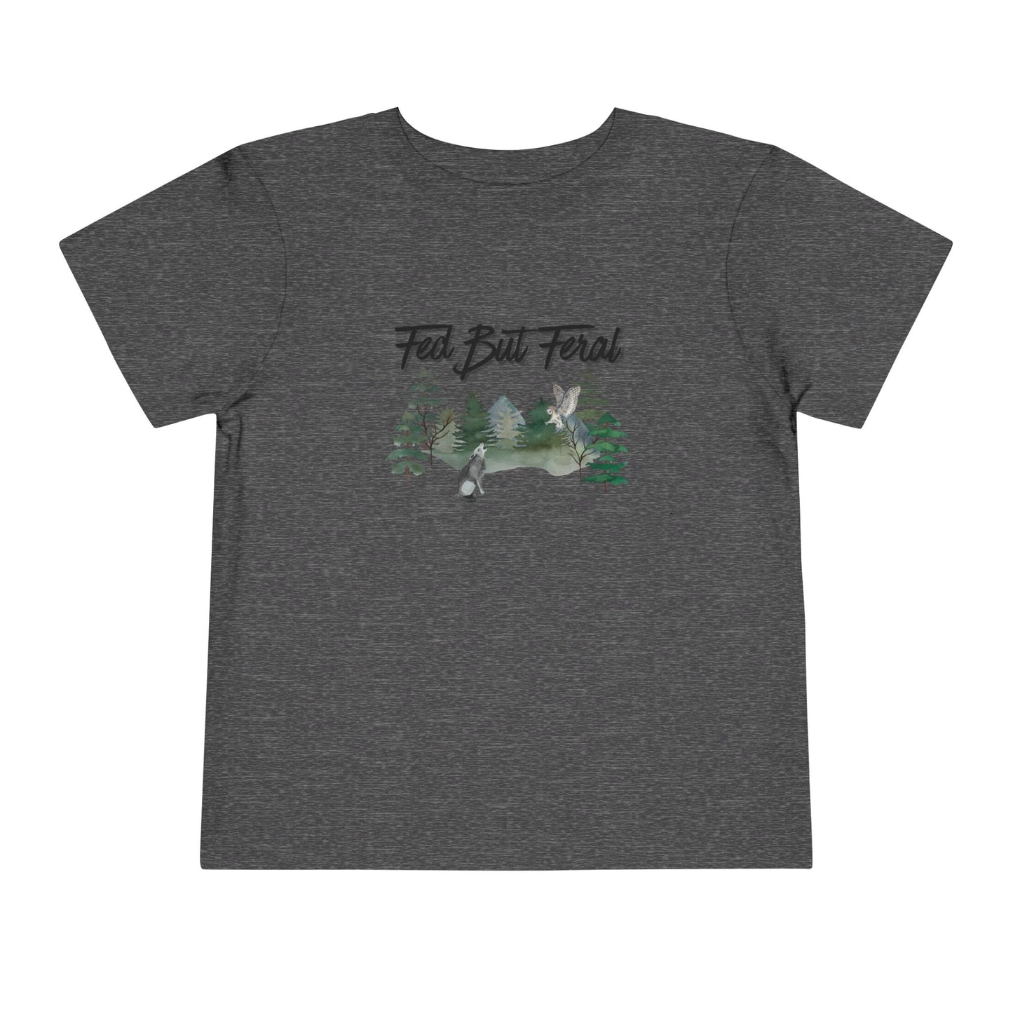 Fed But Feral Forest Toddler Short Sleeve Tee