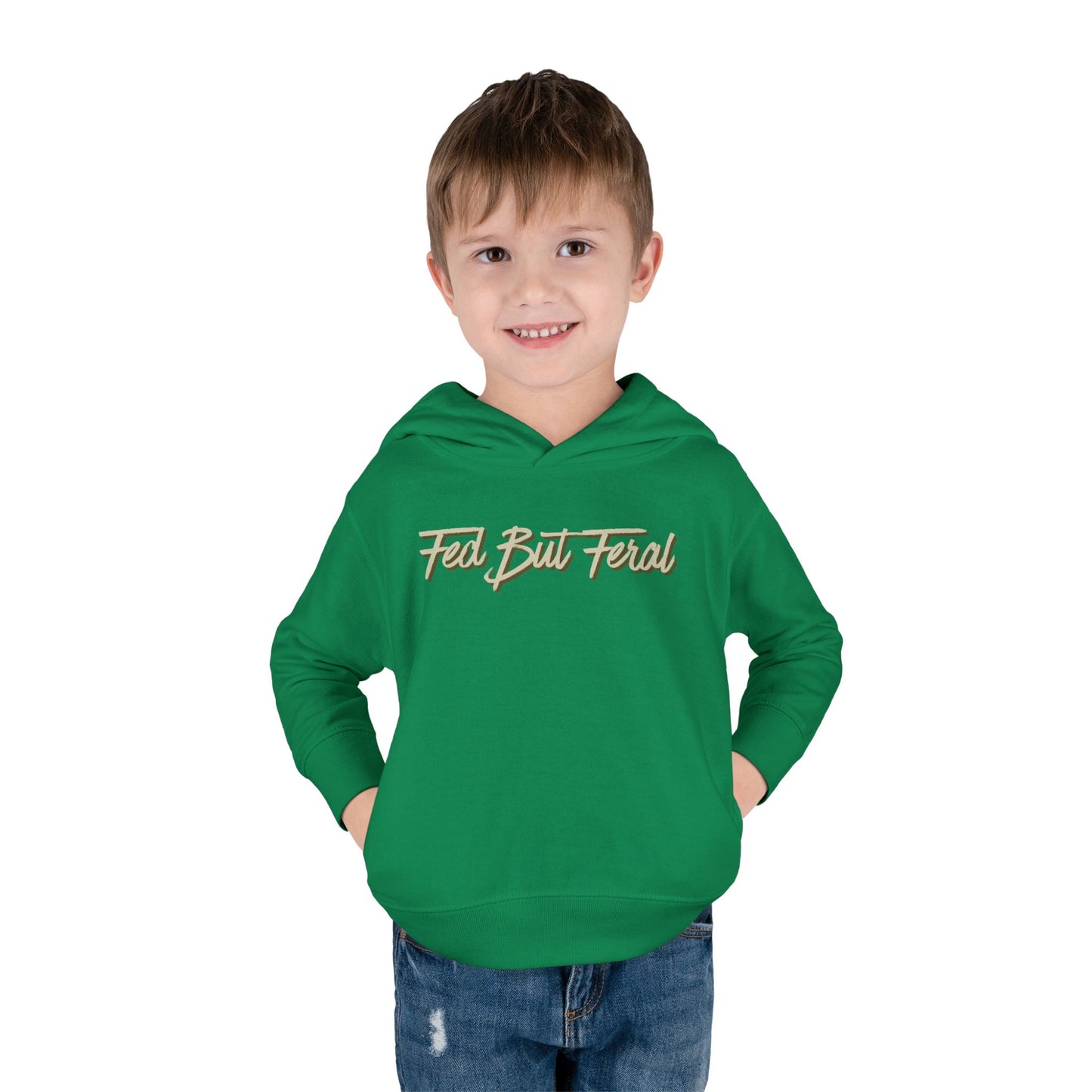 Fed But Feral Toddler Pullover Fleece Hoodie