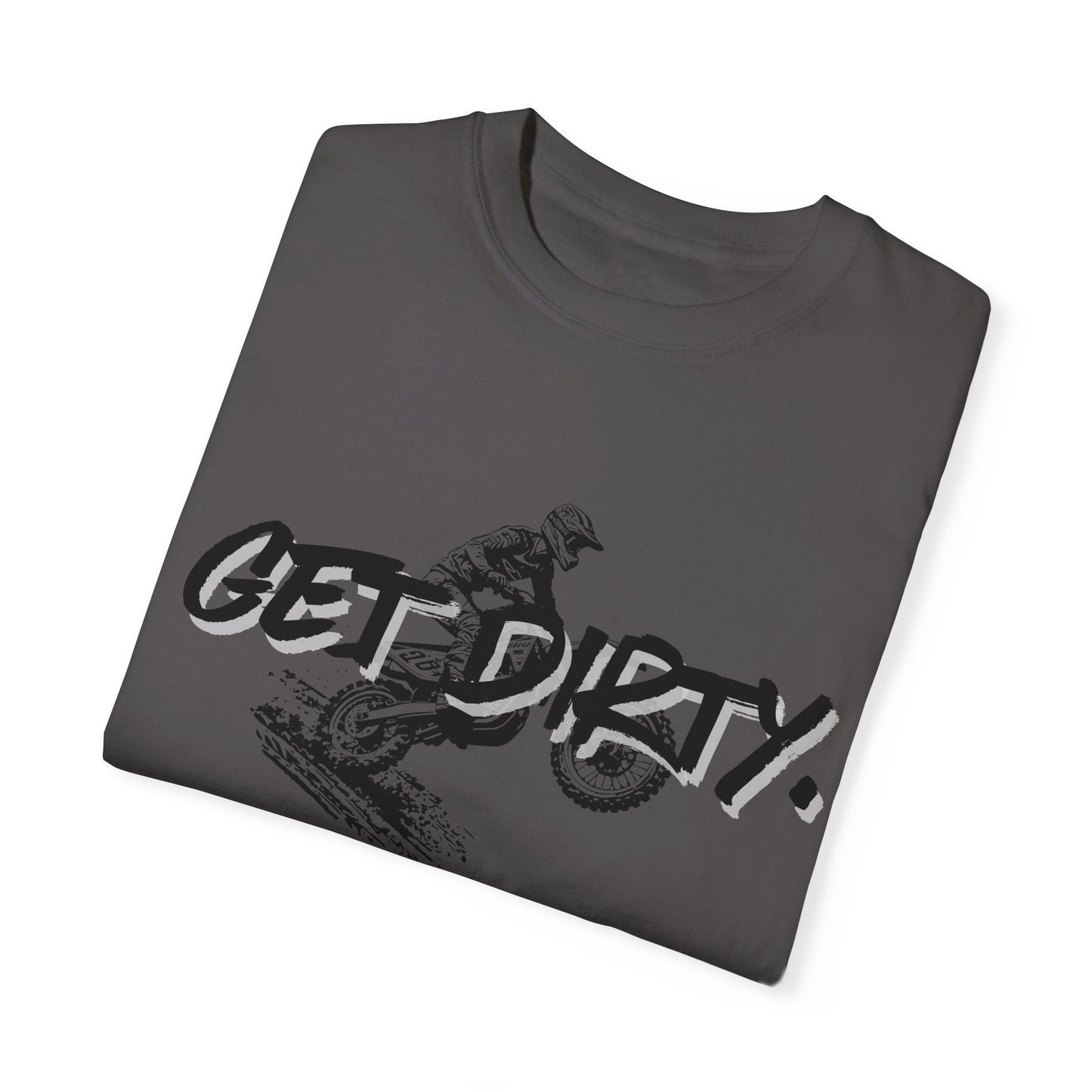Get Dirty Dirt Bike Unisex Garment-Dyed T-shirt