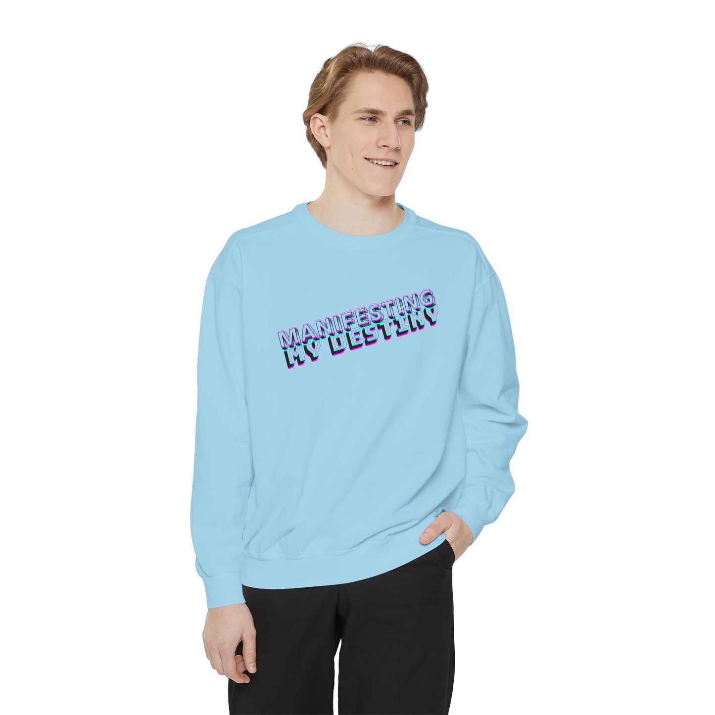 Manifesting My Destiny Unisex Garment-Dyed Sweatshirt