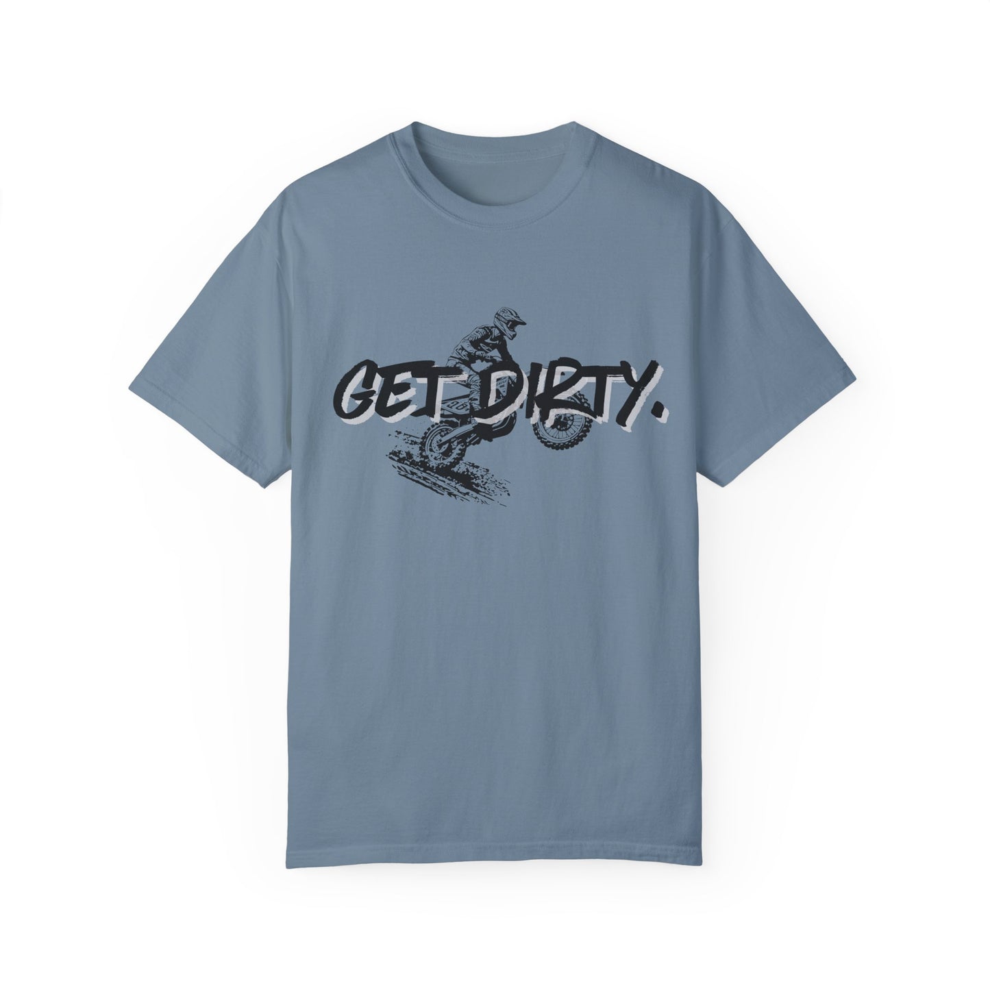 Get Dirty Dirt Bike Unisex Garment-Dyed T-shirt