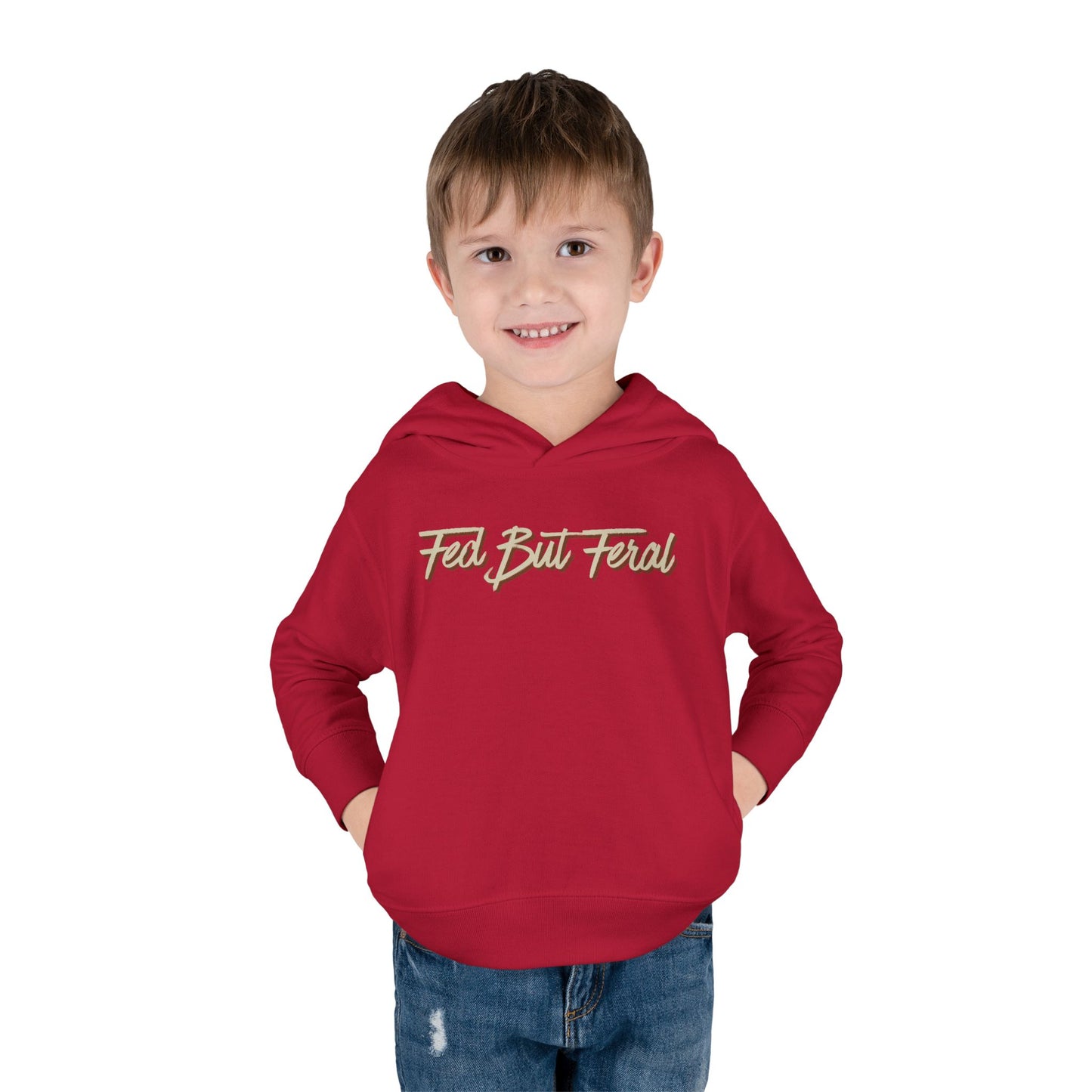 Fed But Feral Toddler Pullover Fleece Hoodie
