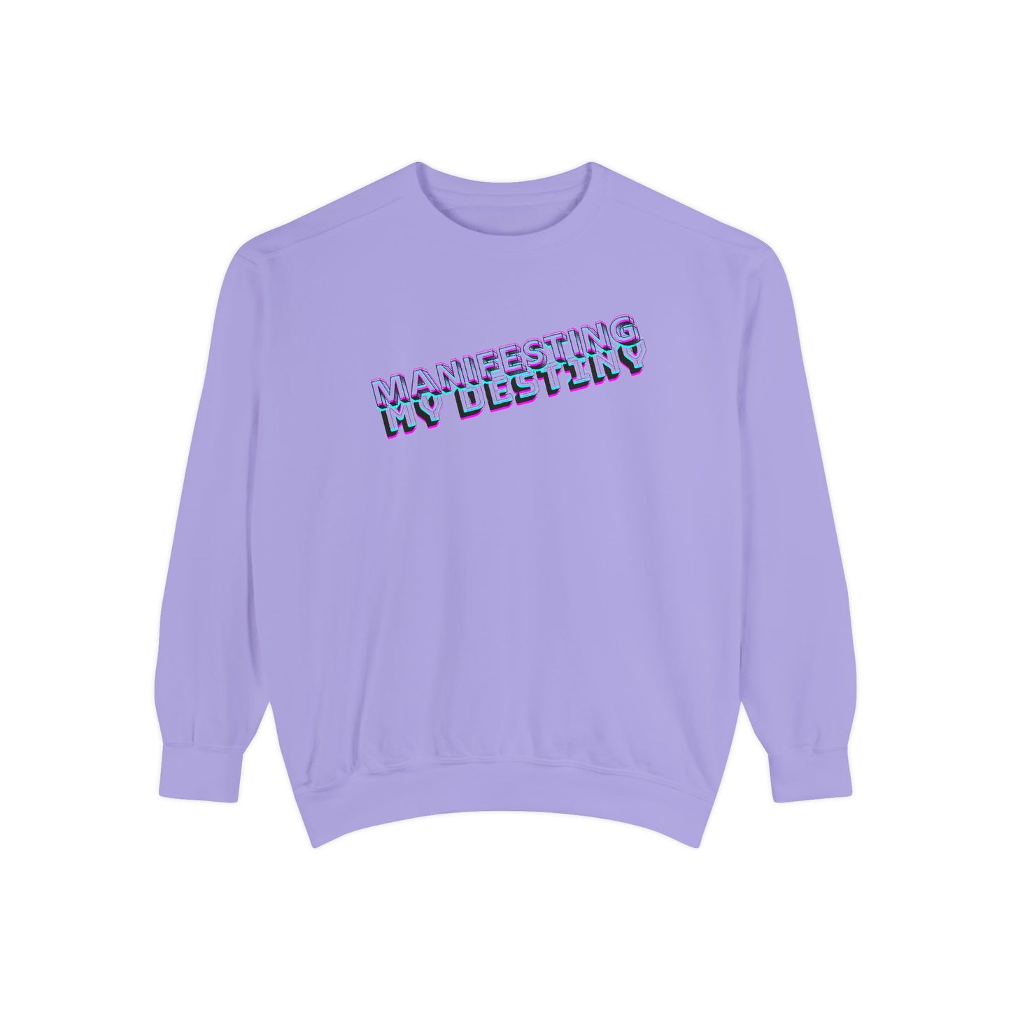 Manifesting My Destiny Unisex Garment-Dyed Sweatshirt