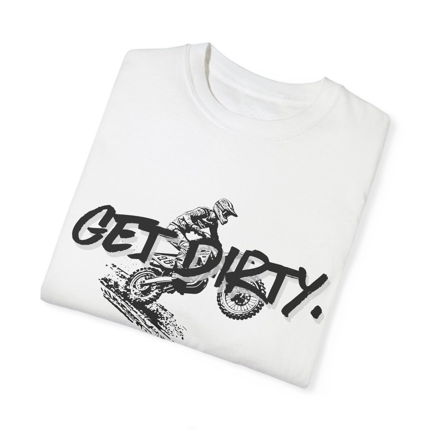 Get Dirty Dirt Bike Unisex Garment-Dyed T-shirt
