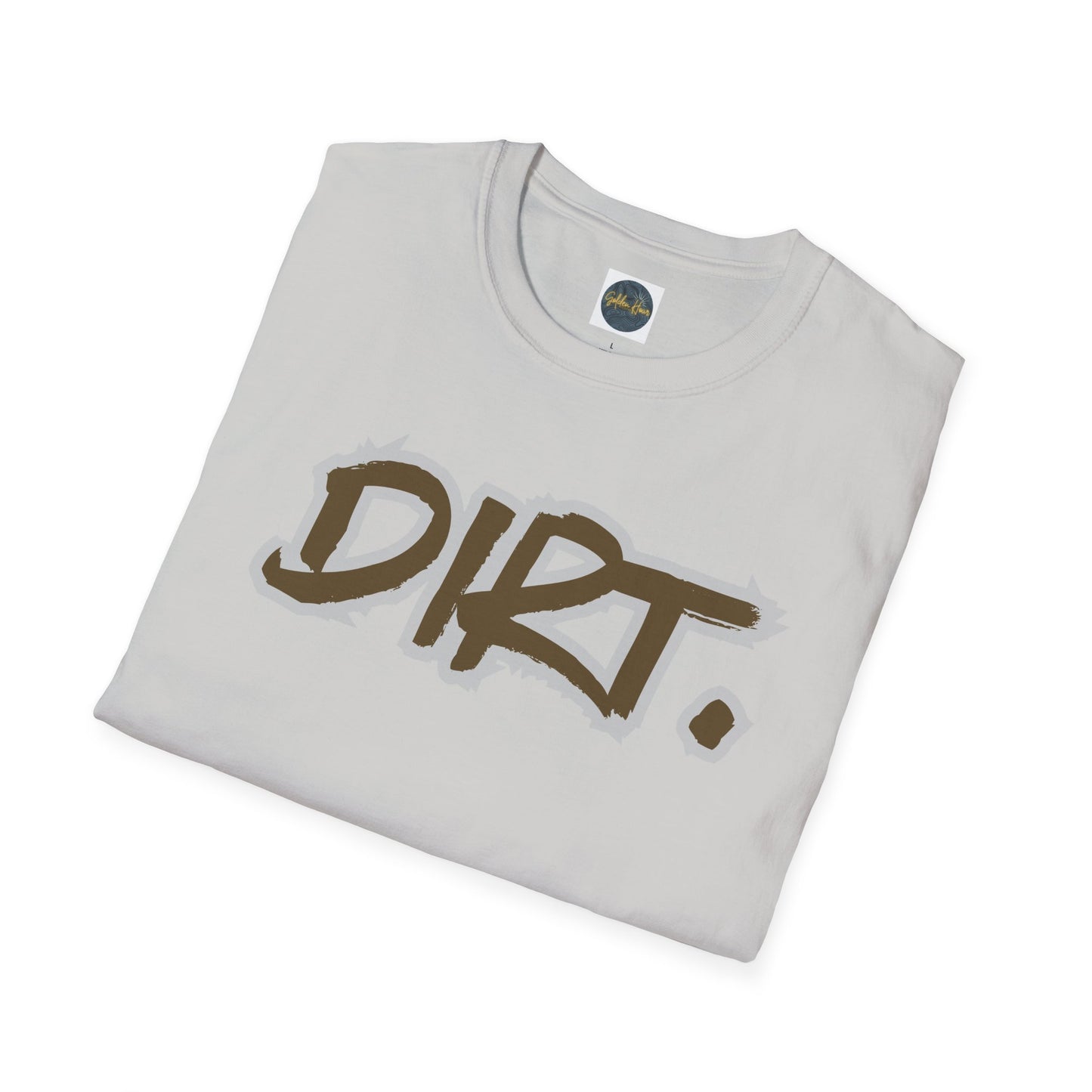 DIRT. Unisex Softstyle T-Shirt
