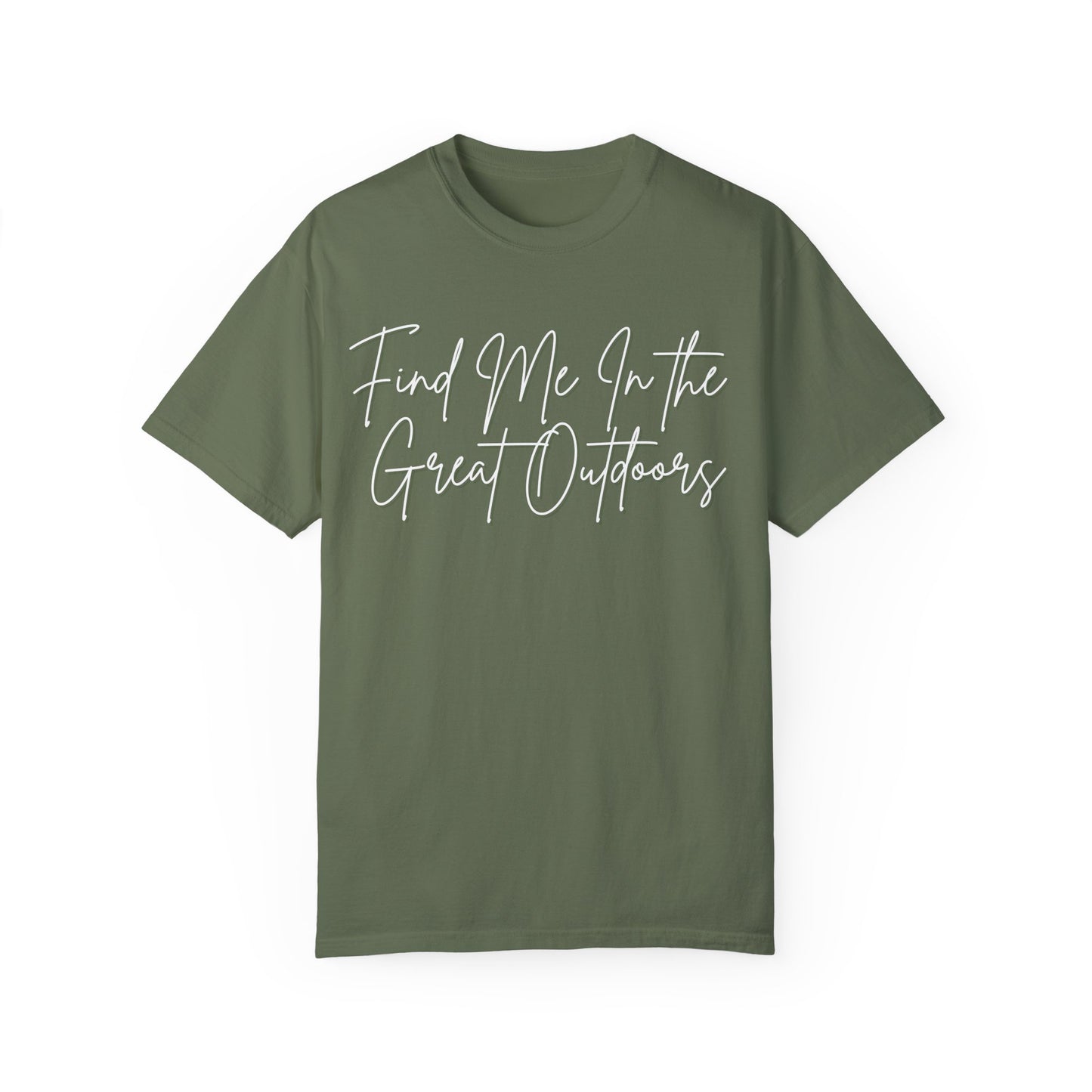 Find Me In the Great Outdoors Unisex Garment-Dyed T-shirt