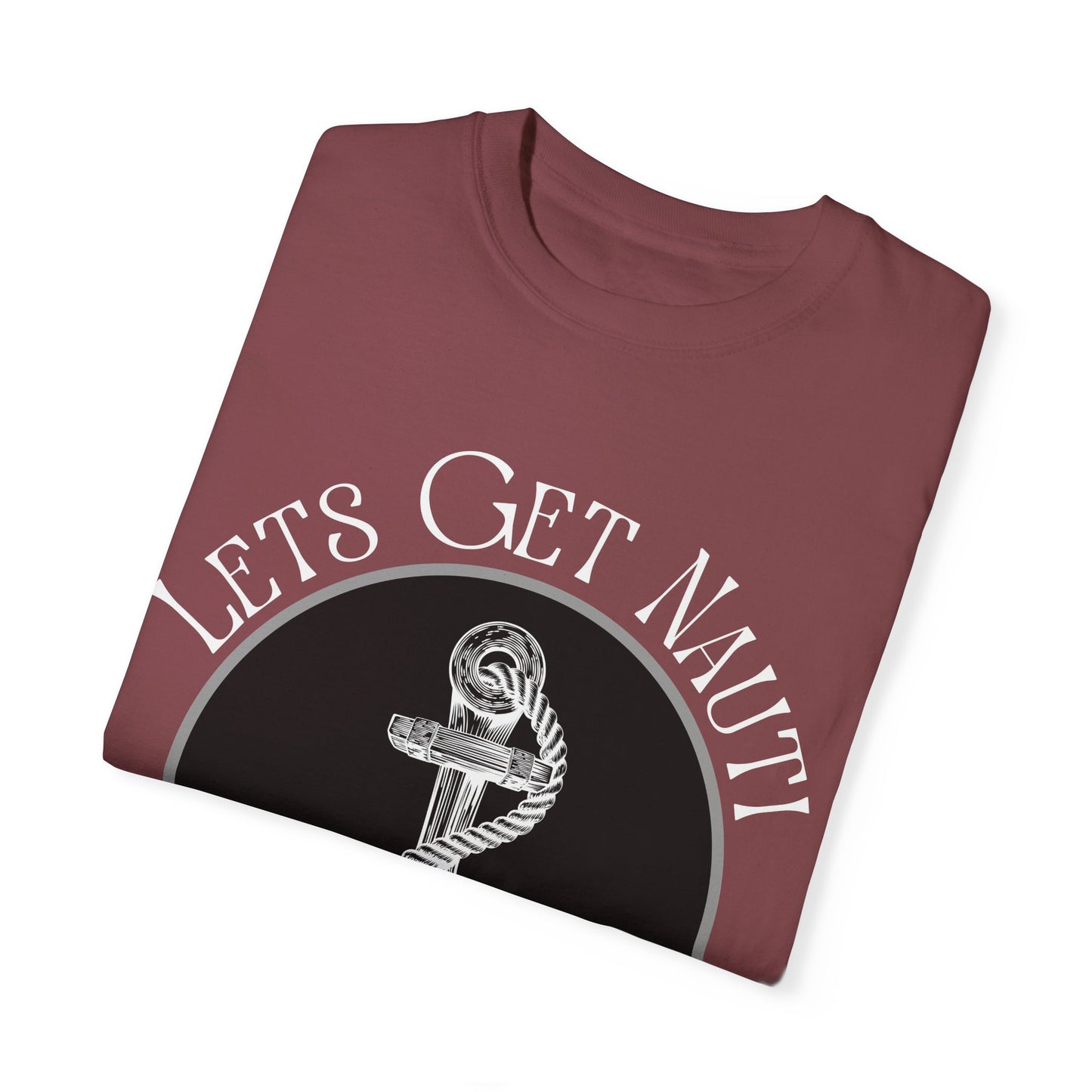 Let's Get Nauti Unisex T-Shirt