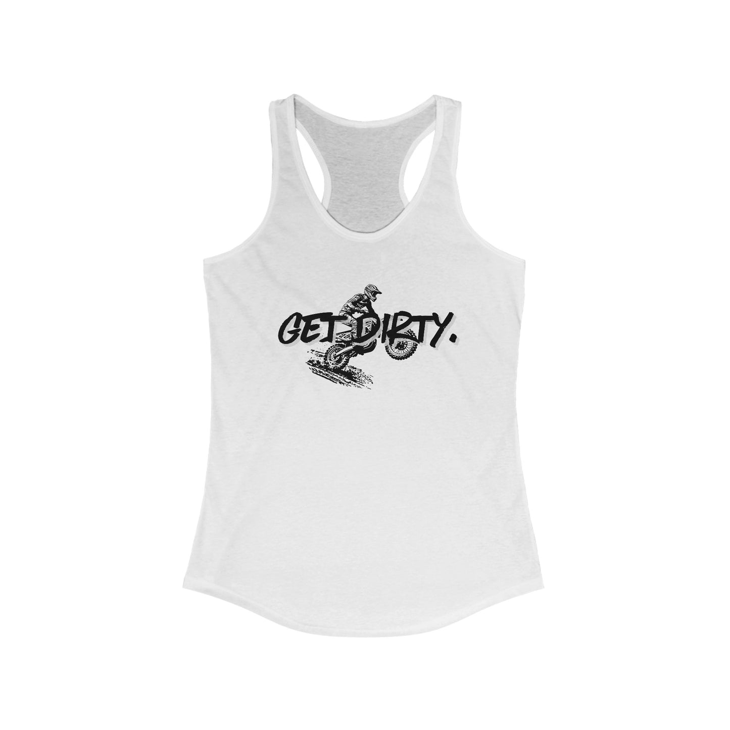 Get Dirty. Dirt Bike Women's Ideal Racerback Tank