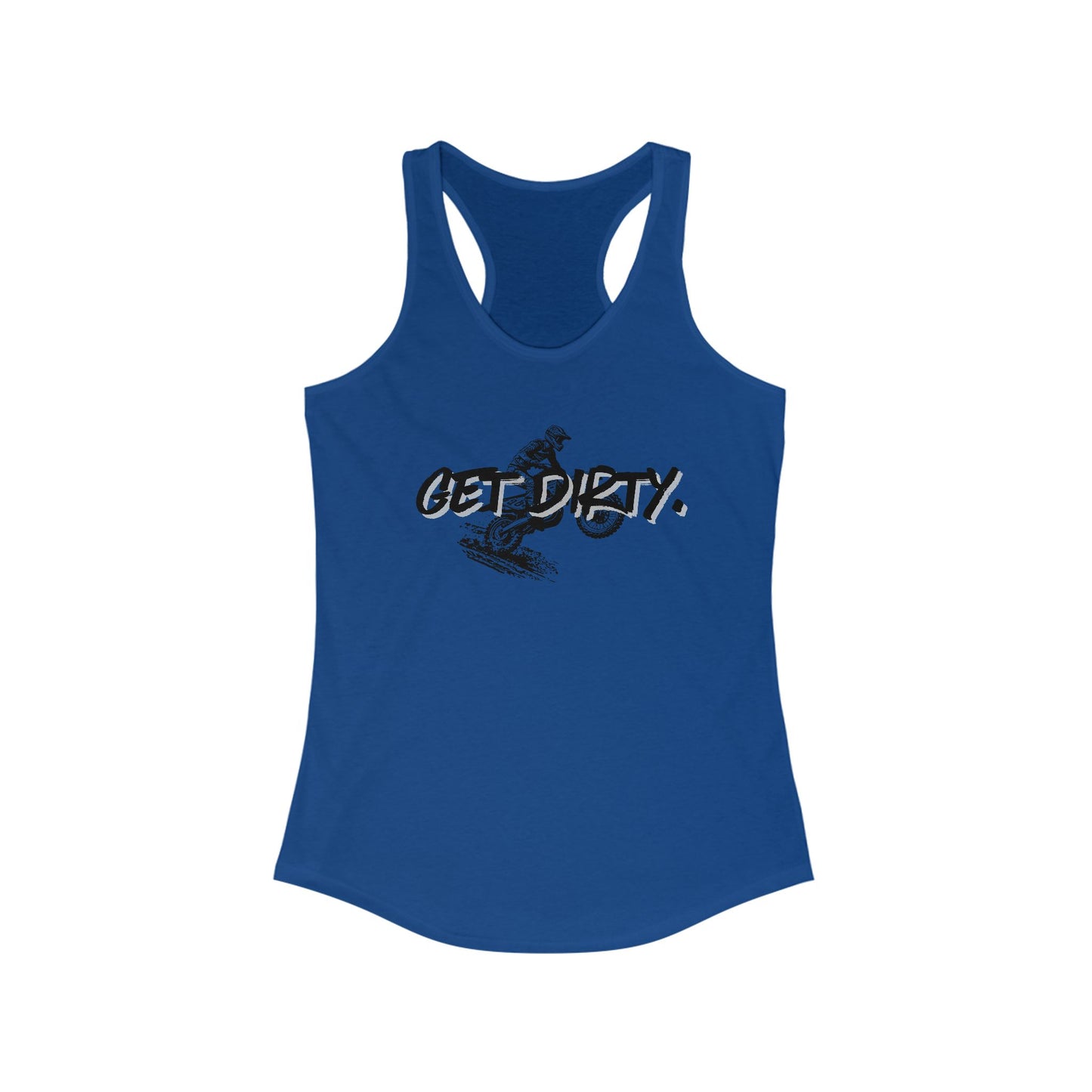 Get Dirty. Dirt Bike Women's Ideal Racerback Tank