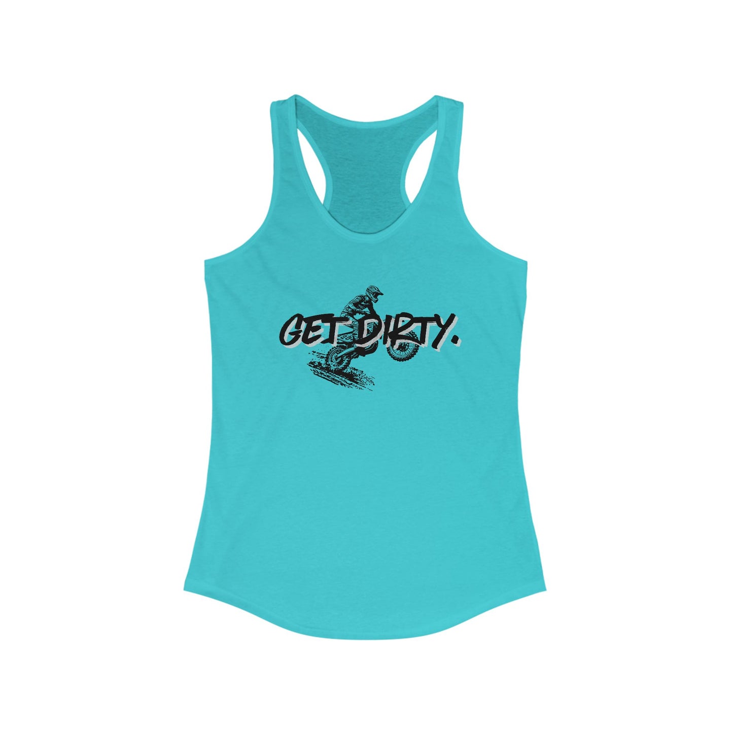 Get Dirty. Dirt Bike Women's Ideal Racerback Tank