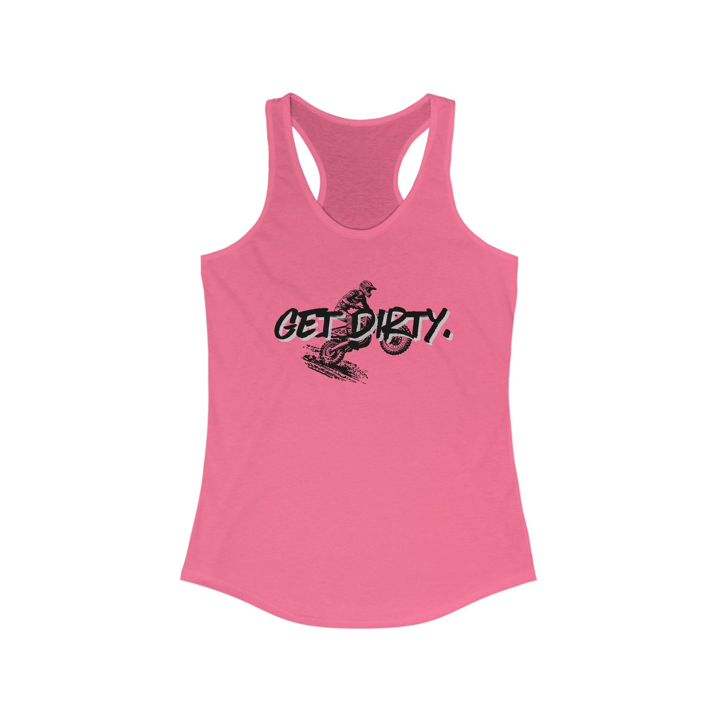 Get Dirty. Dirt Bike Women's Ideal Racerback Tank