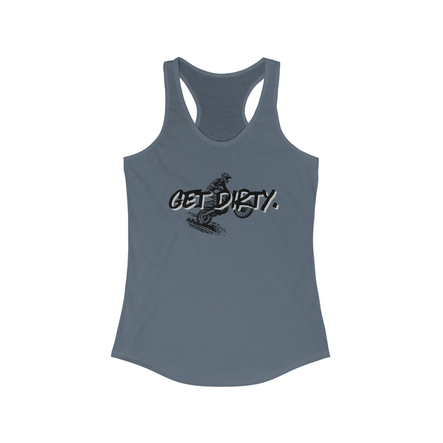 Get Dirty. Dirt Bike Women's Ideal Racerback Tank
