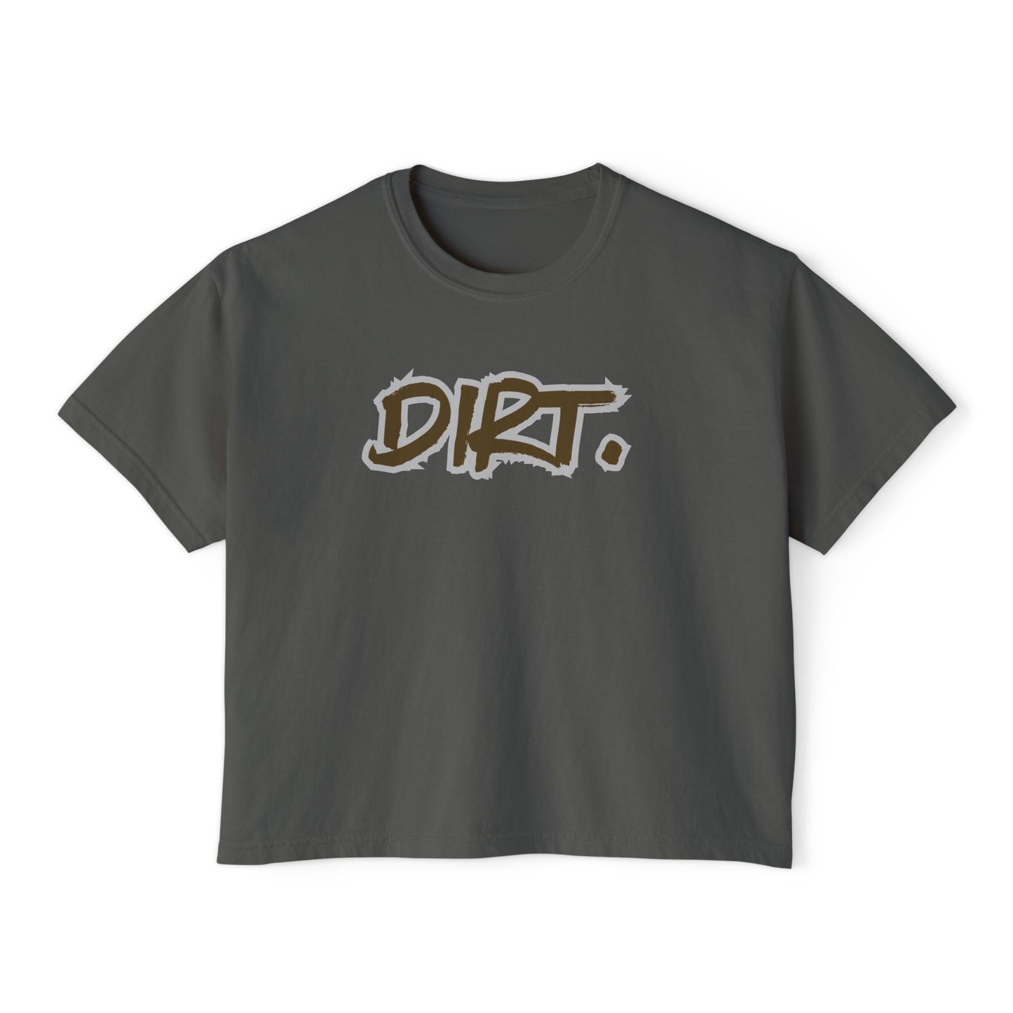 DIRT. Boxy Tee