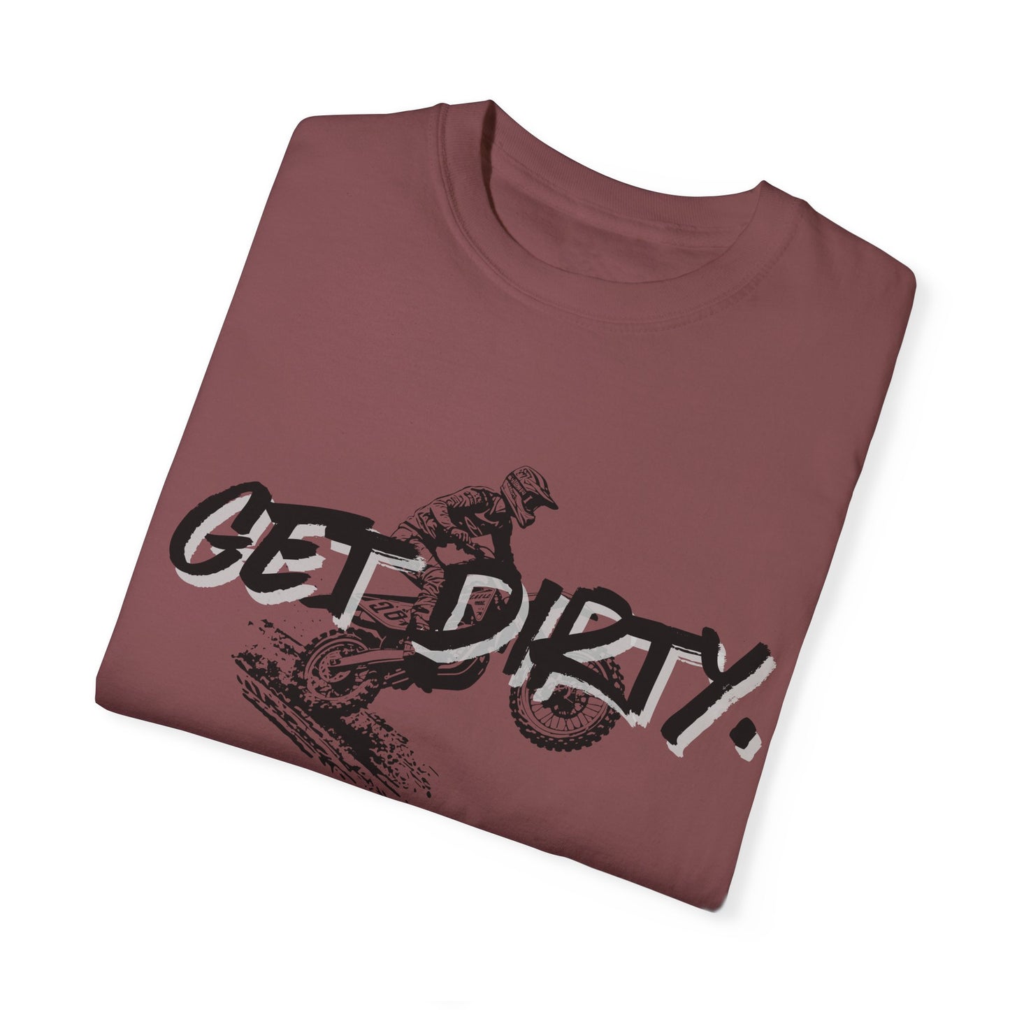 Get Dirty Dirt Bike Unisex Garment-Dyed T-shirt