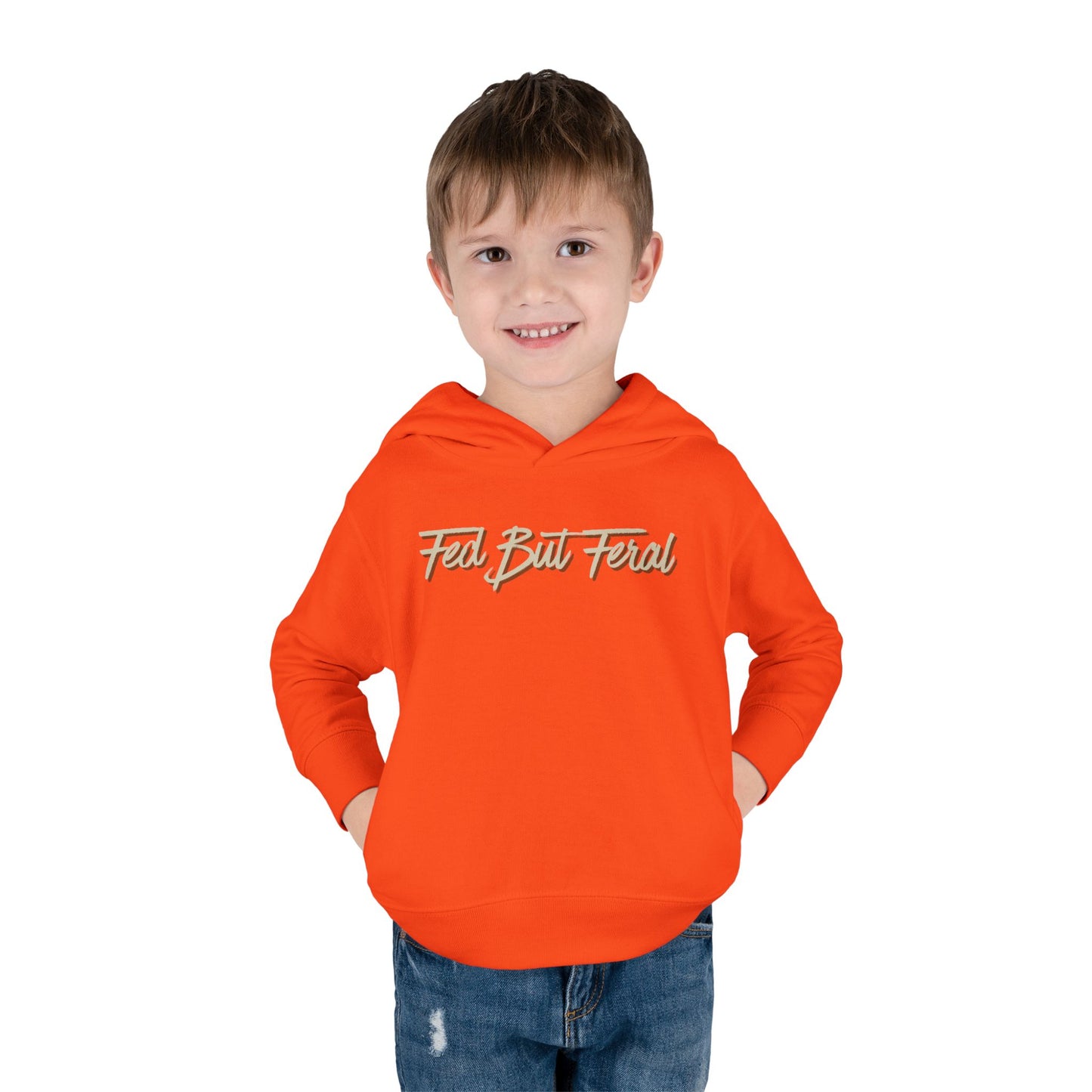 Fed But Feral Toddler Pullover Fleece Hoodie