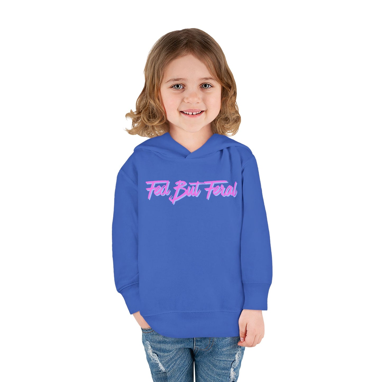 Fed But Feral Pink Toddler Pullover Fleece Hoodie