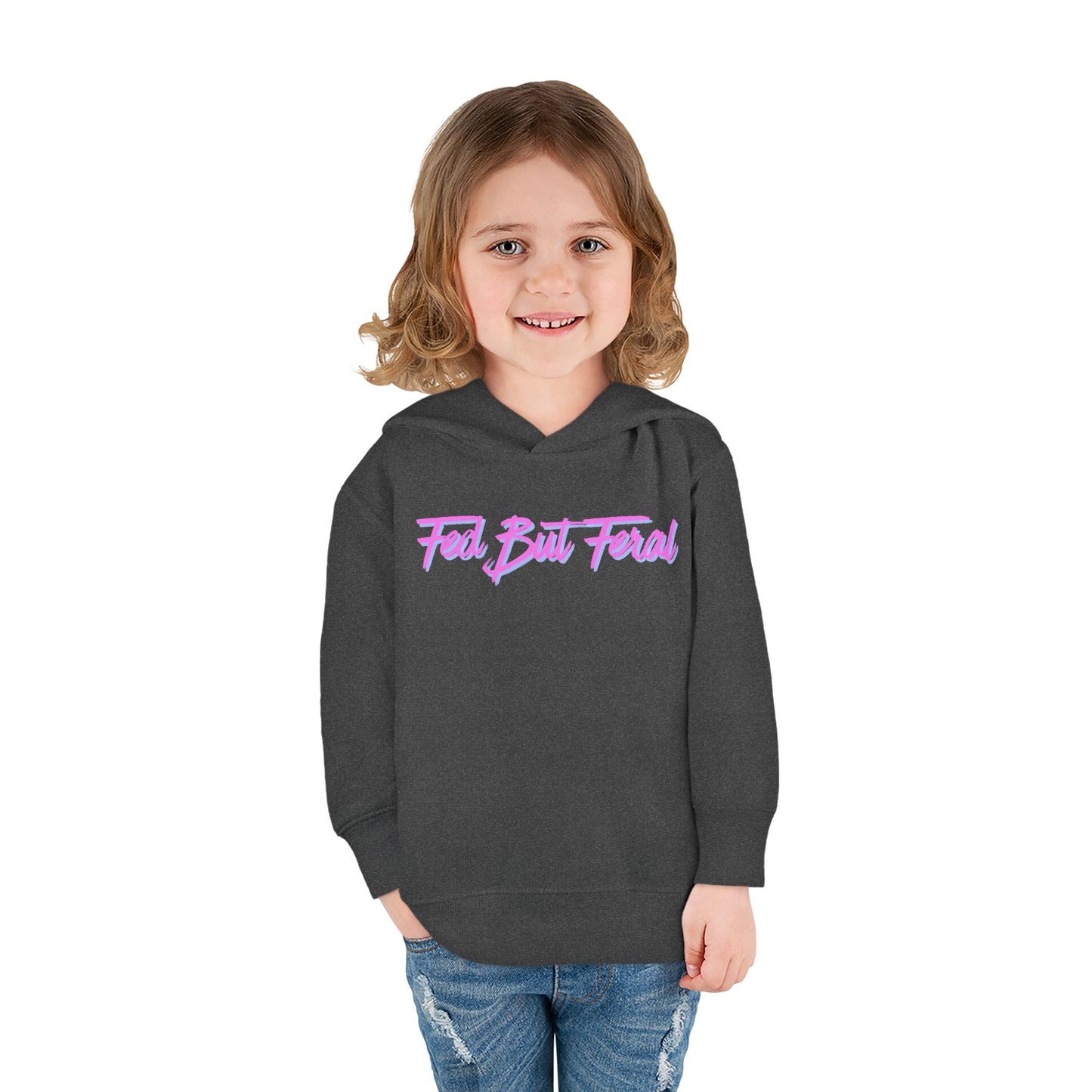 Fed But Feral Pink Toddler Pullover Fleece Hoodie