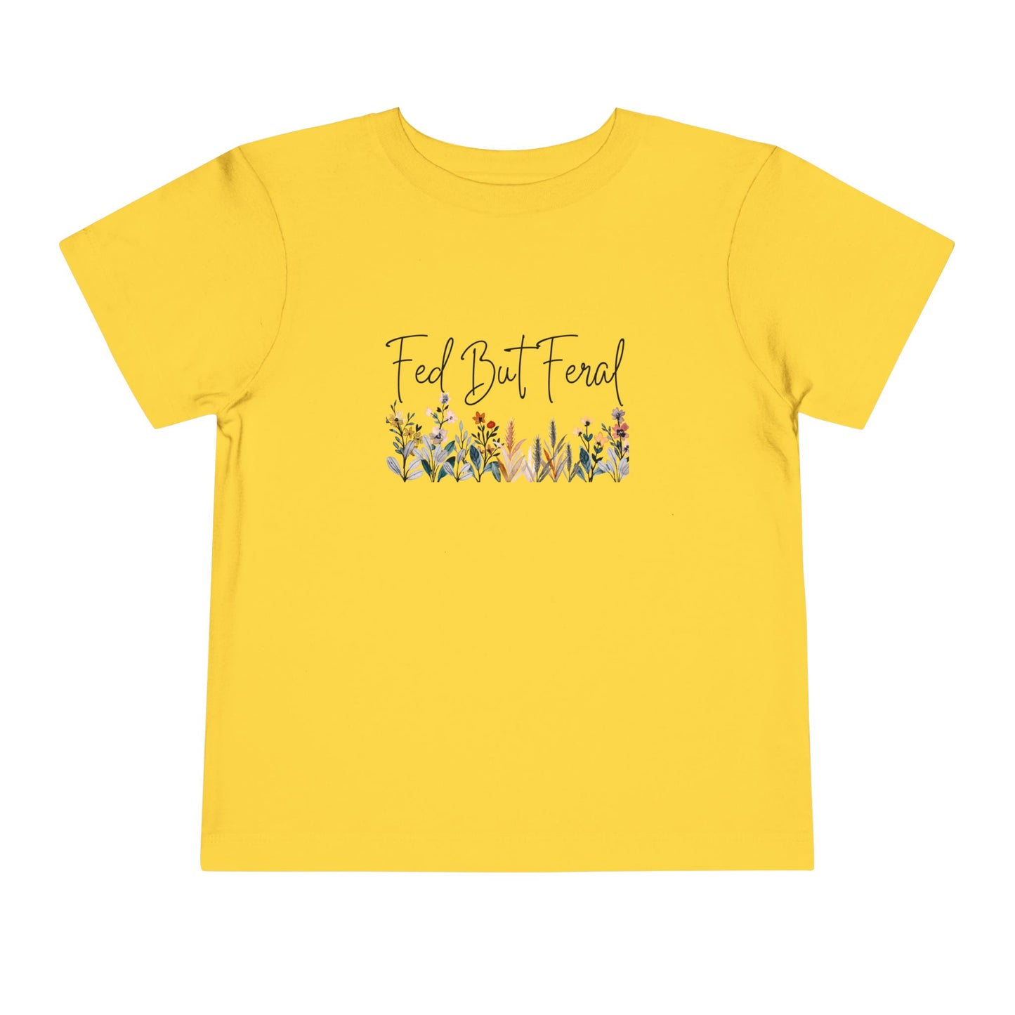 Fed But Feral Floral Toddler Short Sleeve Tee