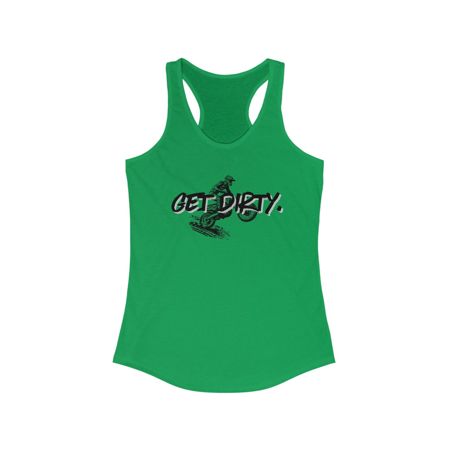 Get Dirty. Dirt Bike Women's Ideal Racerback Tank