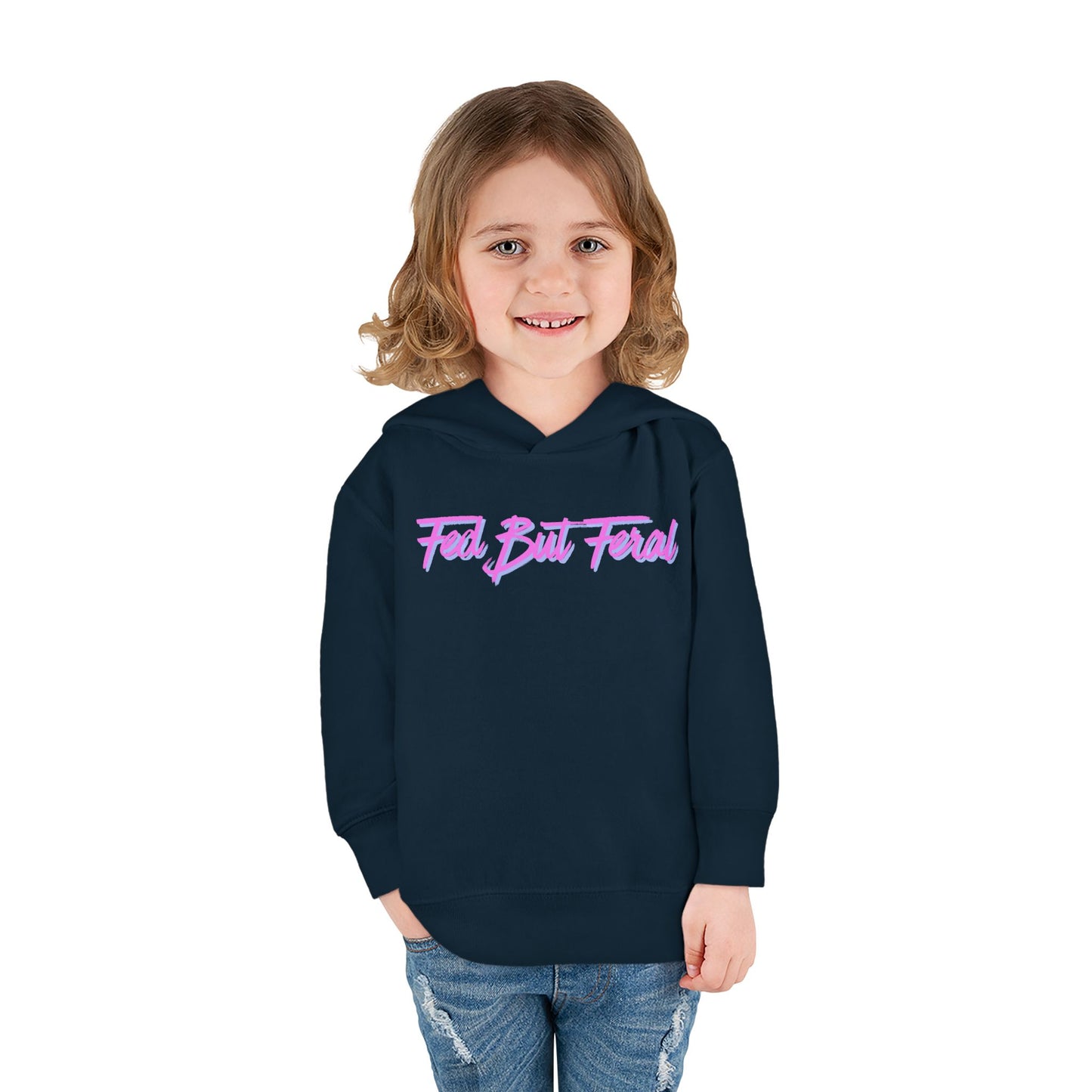 Fed But Feral Pink Toddler Pullover Fleece Hoodie