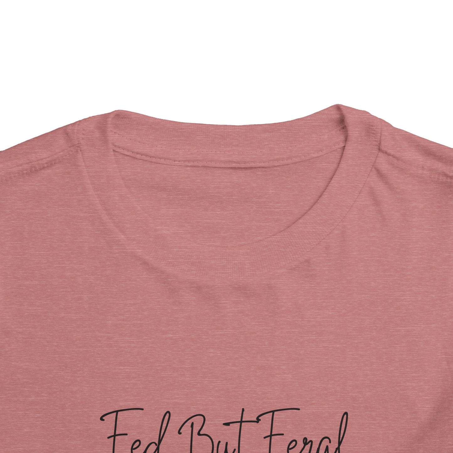 Fed But Feral Floral Toddler Short Sleeve Tee